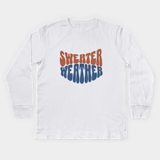 Sweater Weather Kids Long Sleeve T-Shirt